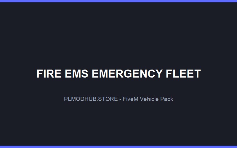 Fire & EMS Emergency Fleet Pack